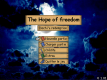 The Hope of freedom
