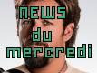 News du mercredi
